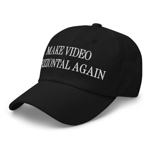 Make Video Horizontal Again Embroidered Dad Hat