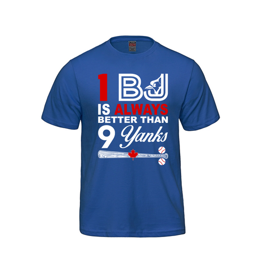 Original "1 BJ is Better Than 9 Yanks" Toronto Baseball T-Shirt