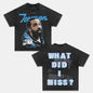 WHAT DID IMISS V2 TEE 07.10 -DS