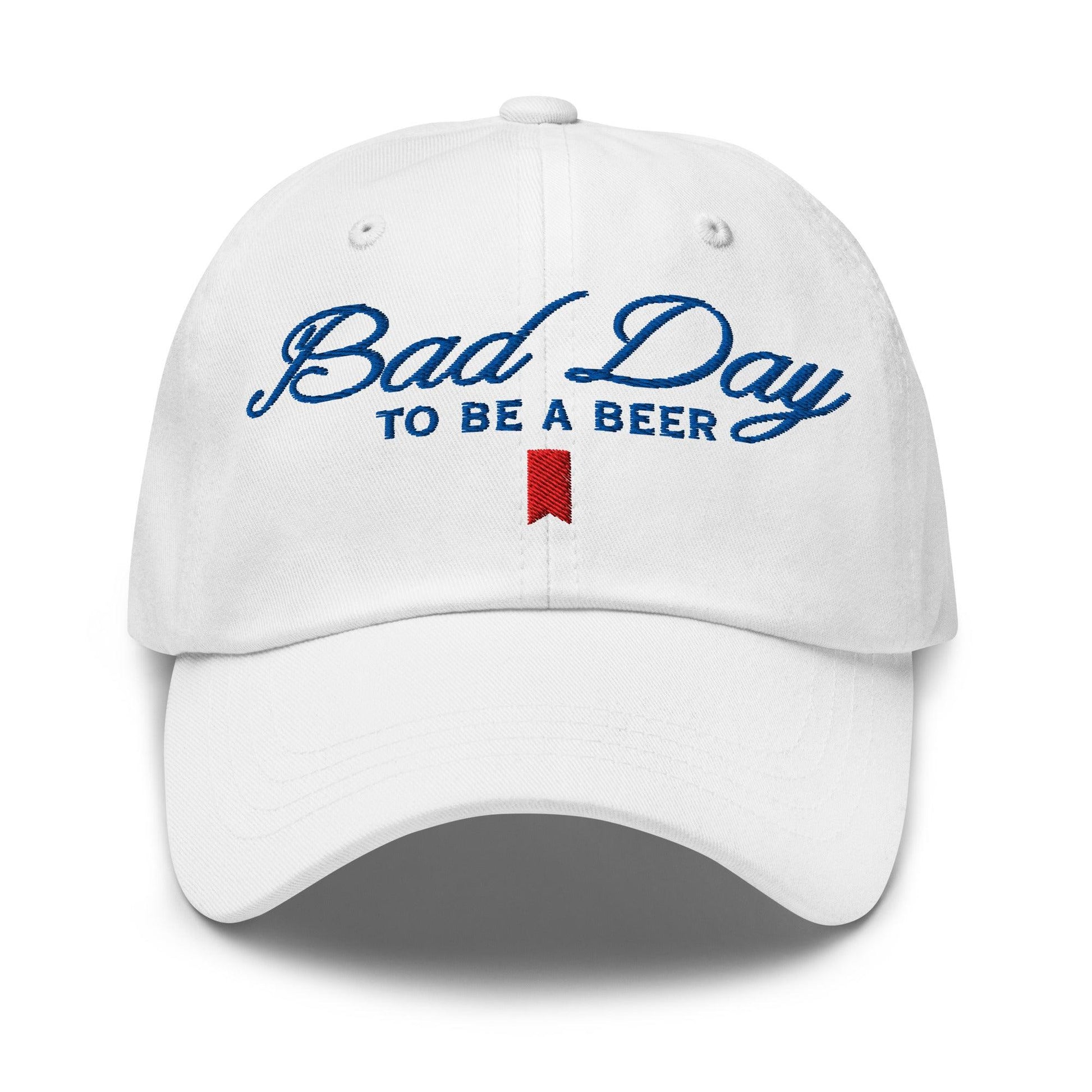 Bad Day to be a Beer Embroidered Dad Hat