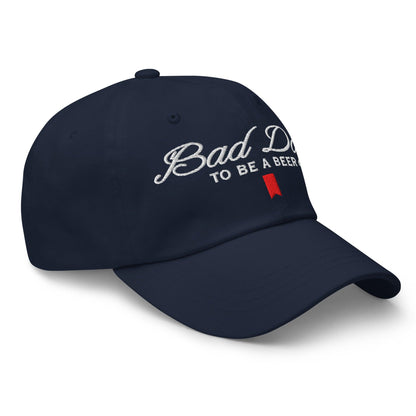 Bad Day to be a Beer Embroidered Dad Hat Blue