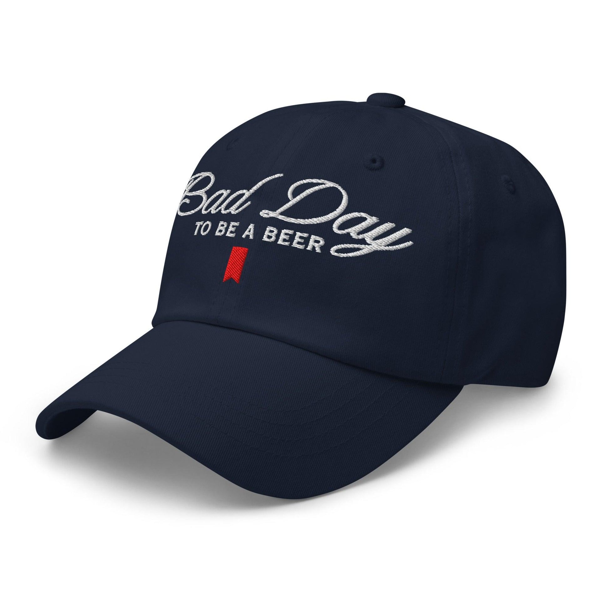 Bad Day to be a Beer Embroidered Dad Hat Blue
