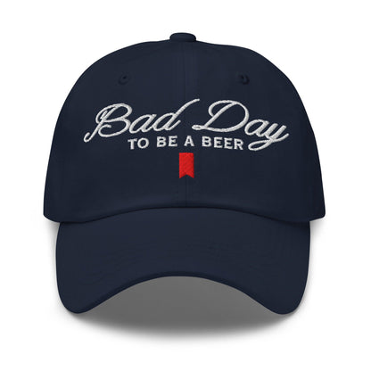 Bad Day to be a Beer Embroidered Dad Hat Blue