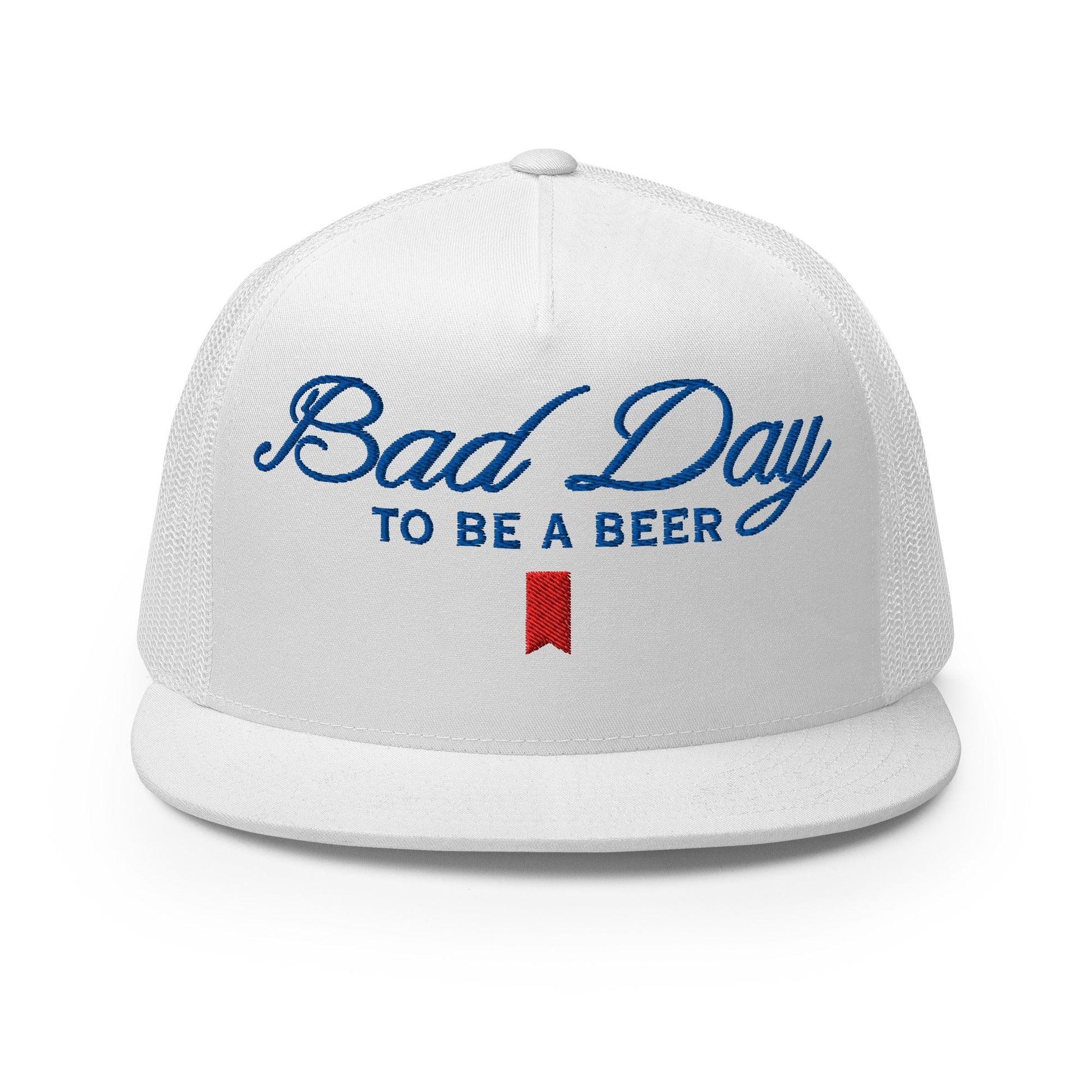 Bad Day to be a Beer Embroidered Flat Bill Brim Mesh Trucker Hat - White