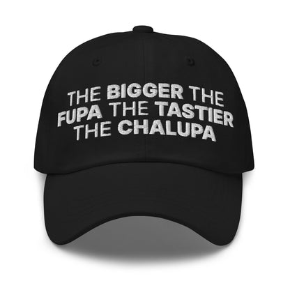 The Bigger the Fupa Tastier Chalupa Embroidered Dad Hat - Black