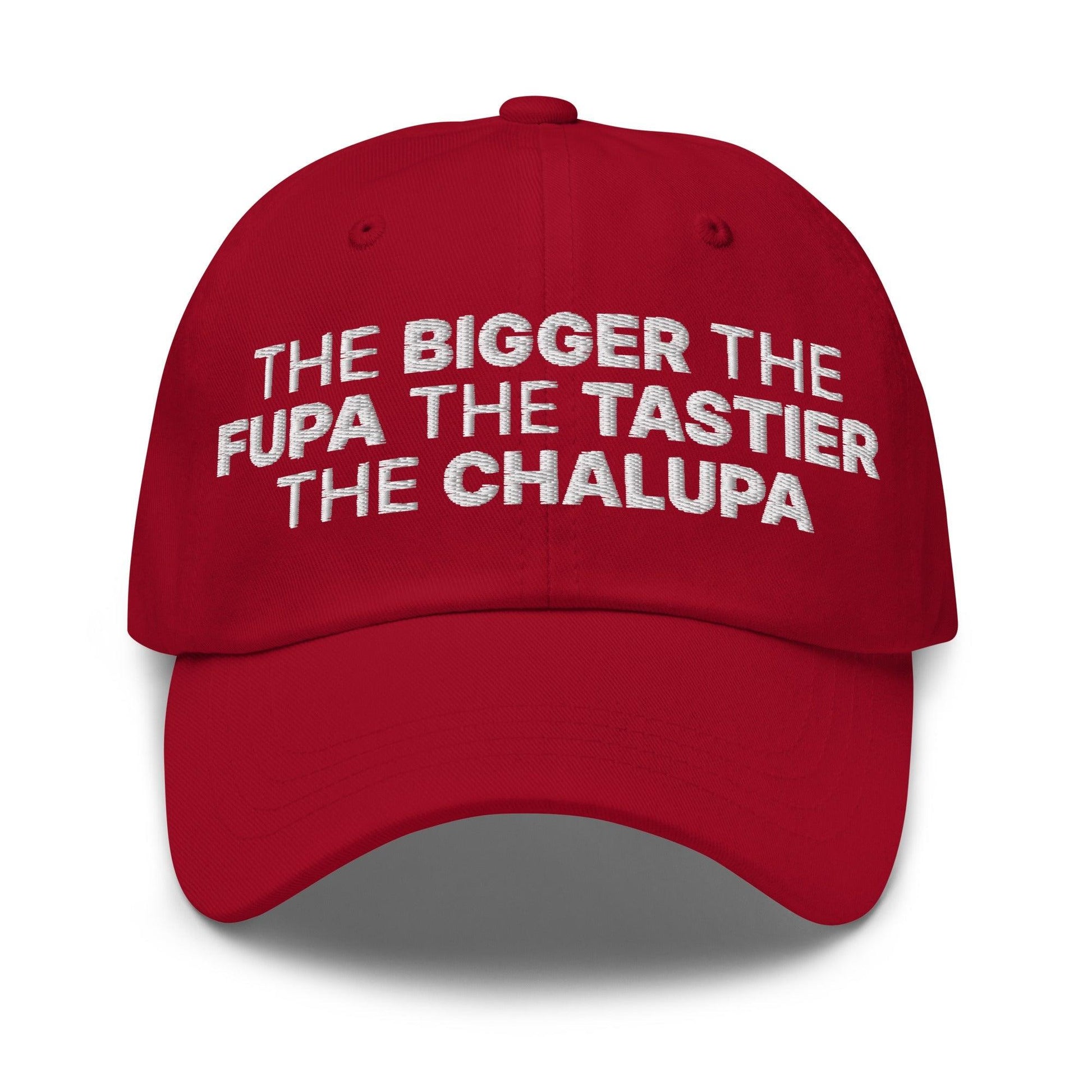 The Bigger the Fupa Tastier Chalupa Embroidered Dad Hat - Cranberry
