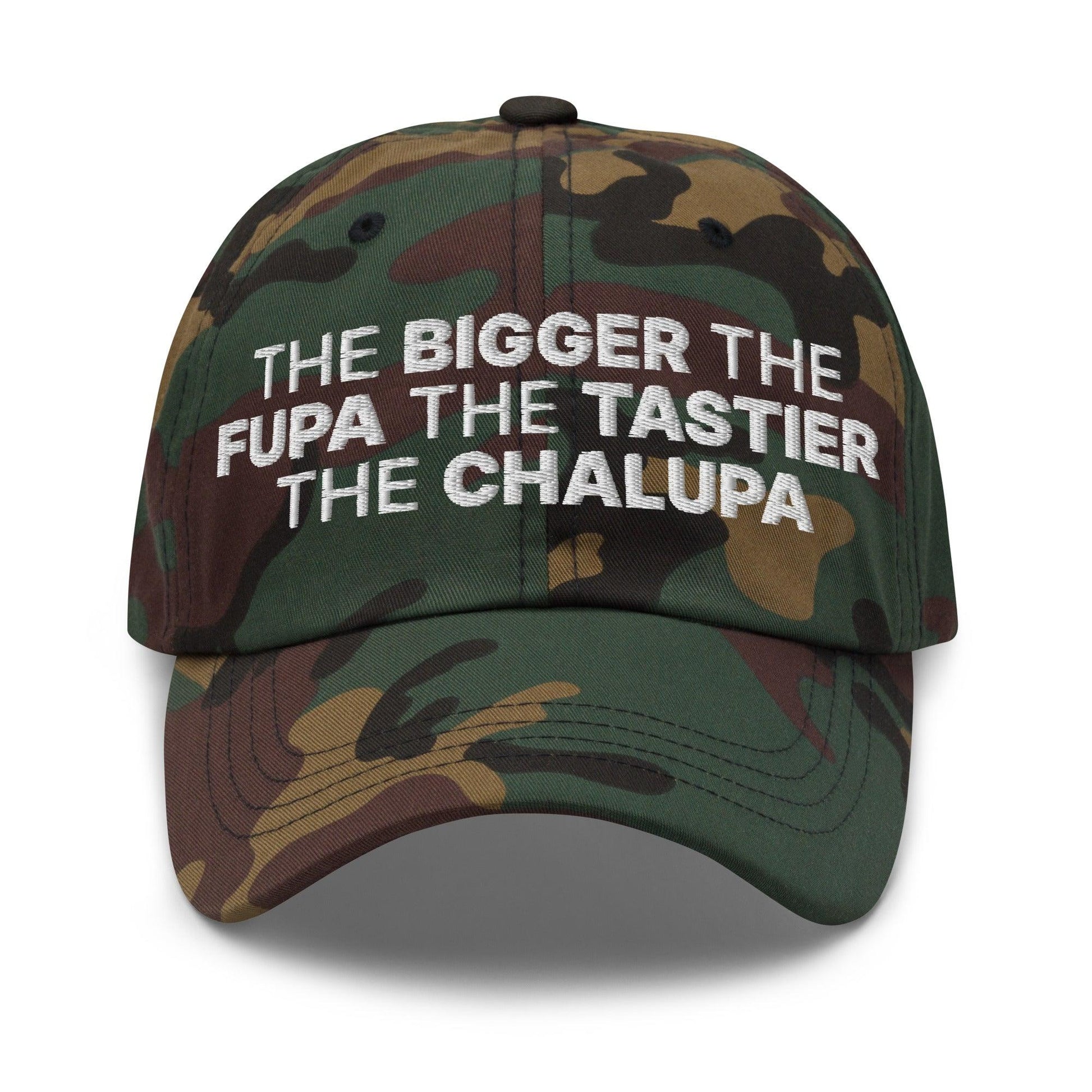 The Bigger the Fupa Tastier Chalupa Embroidered Dad Hat - Green Camo