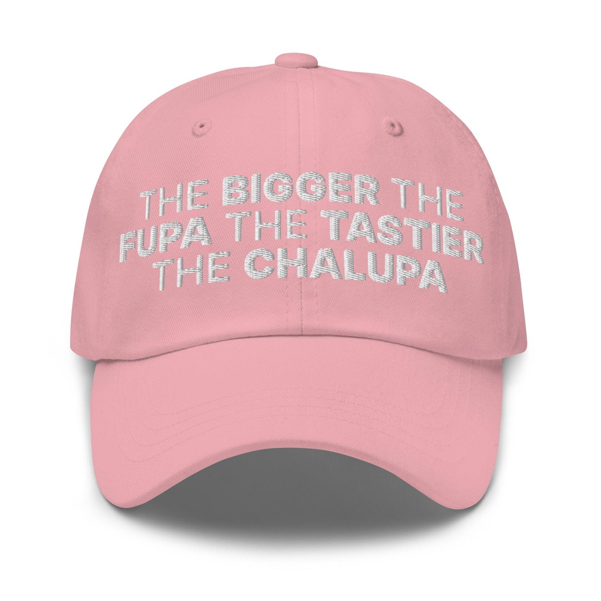 The Bigger the Fupa Tastier Chalupa Embroidered Dad Hat - Pink