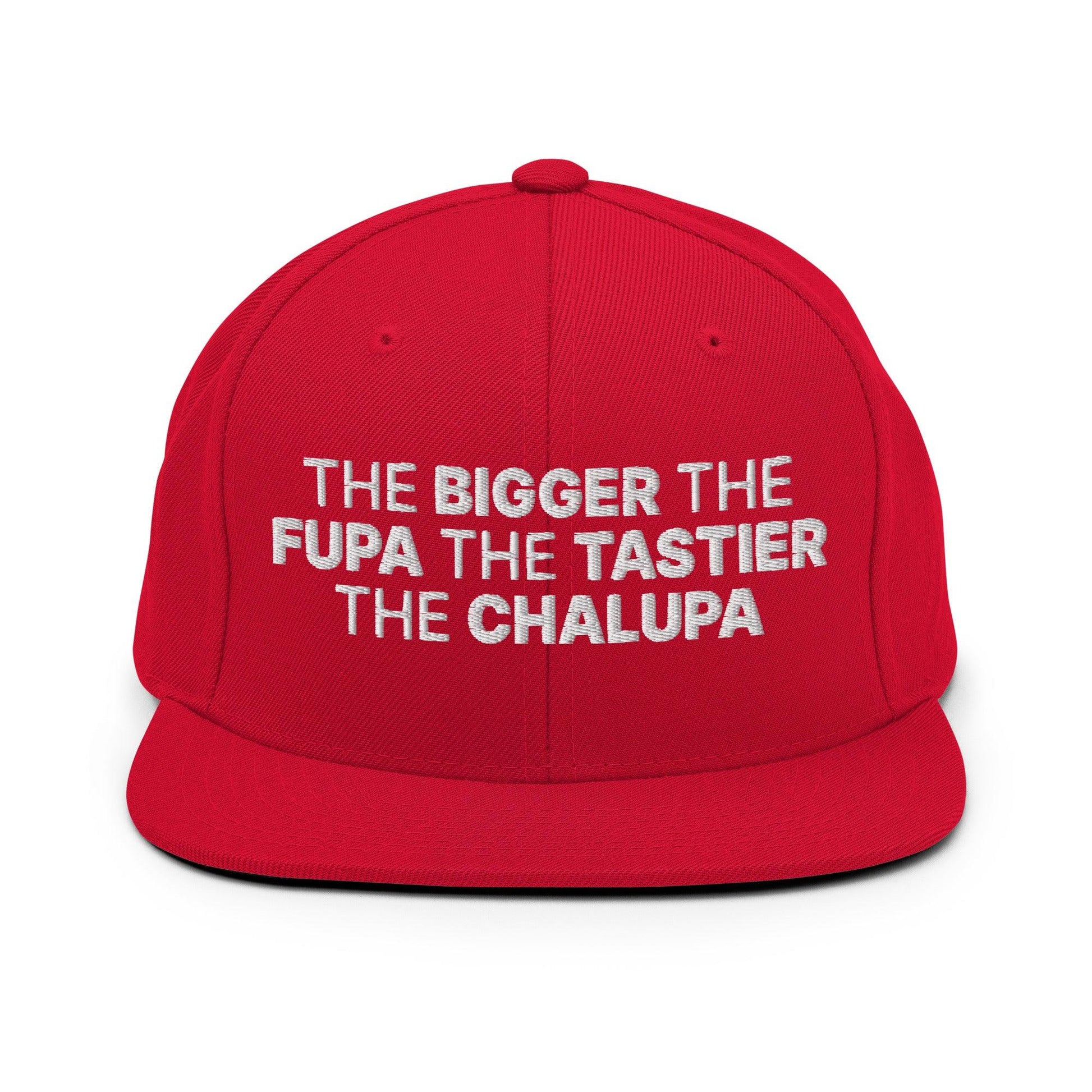 The Bigger the Fupa Tastier Chalupa Embroidered Flat Bill Brim Snapback Hat - Red