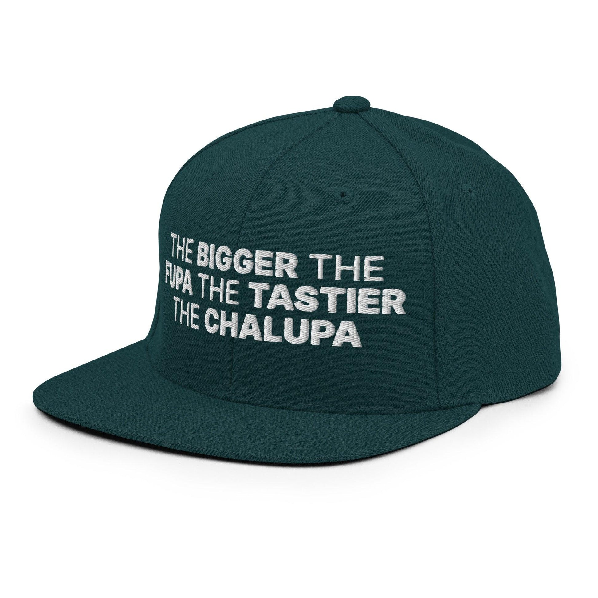 The Bigger the Fupa Tastier Chalupa Embroidered Flat Bill Brim Snapback Hat