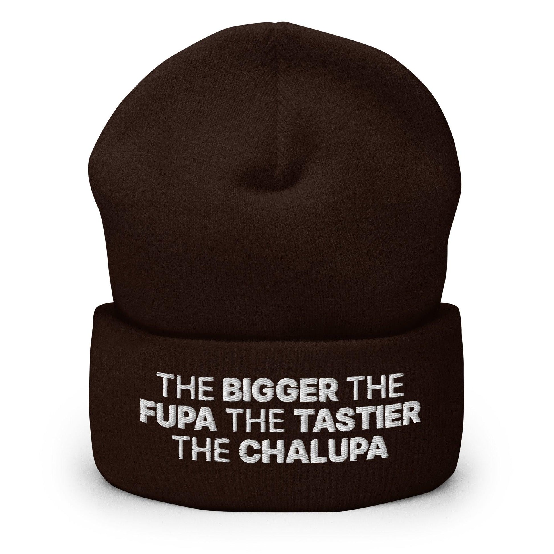 The Bigger the Fupa Tastier Chalupa Embroidered Knit Cuffed Beanie - Brown