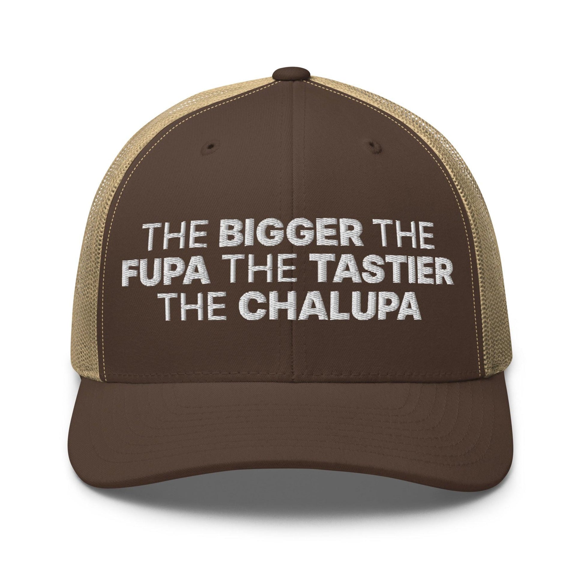 The Bigger the Fupa Tastier Chalupa Embroidered Mesh Trucker Hat - Brown/ Khaki