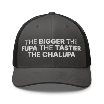 The Bigger the Fupa Tastier Chalupa Embroidered Mesh Trucker Hat - Charcoal/ Black