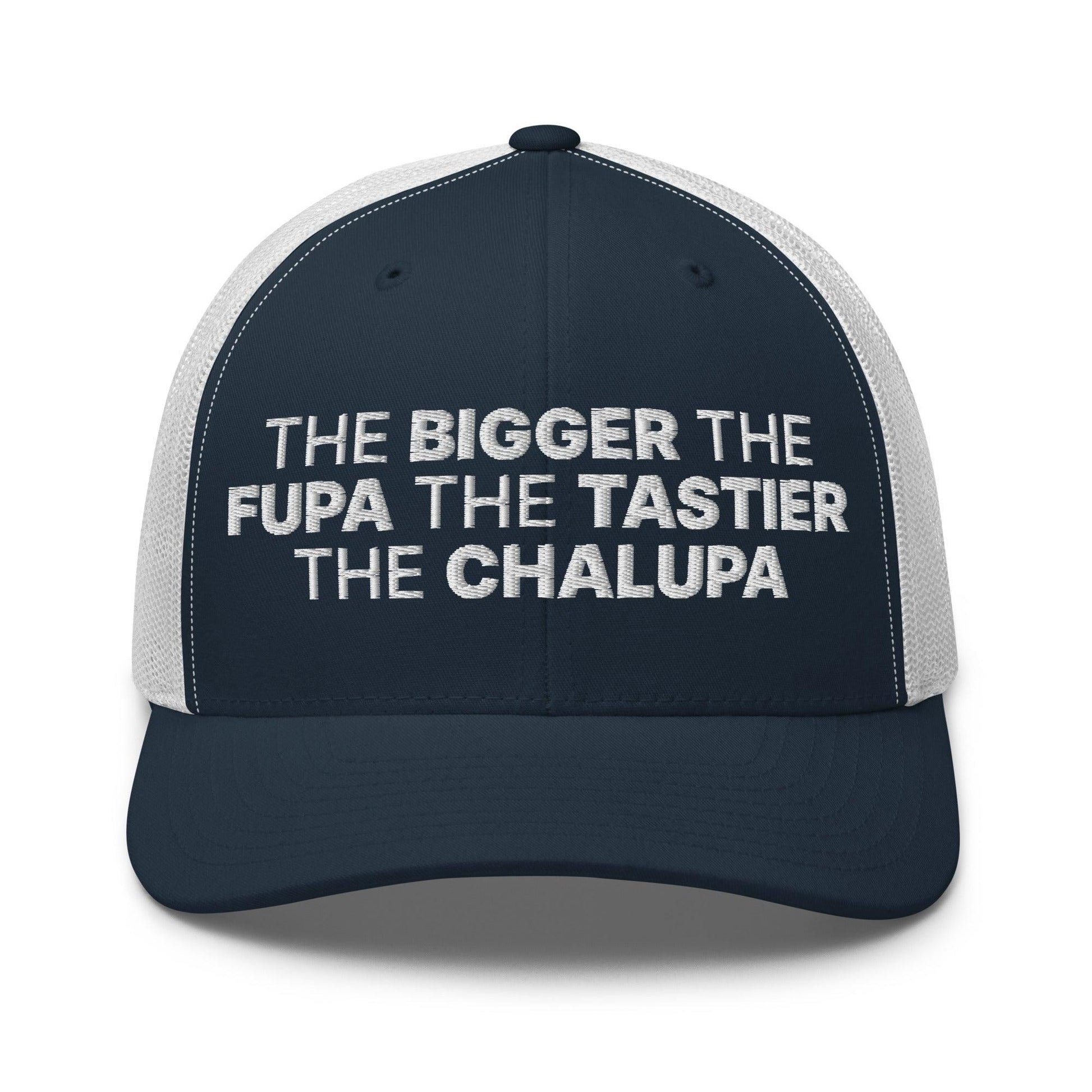 The Bigger the Fupa Tastier Chalupa Embroidered Mesh Trucker Hat - Navy/ White