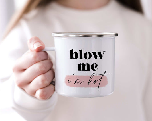 Blow me, I'm hot mug