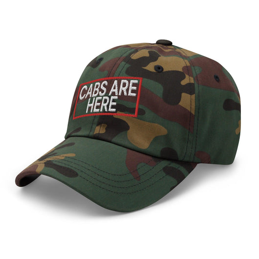 Cabs Are Here Dad Hat