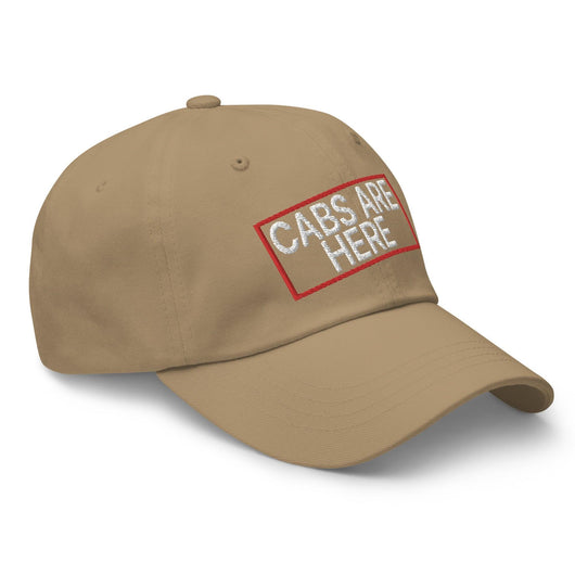 Cabs Are Here Dad Hat