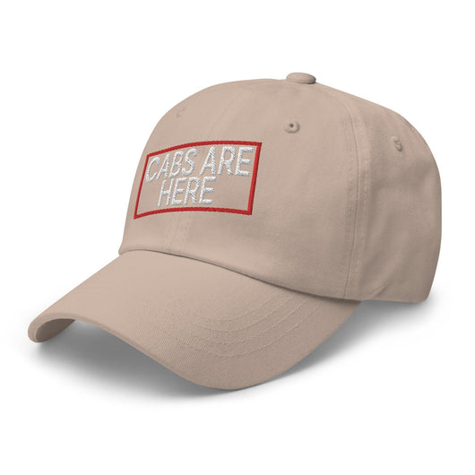 Cabs Are Here Dad Hat