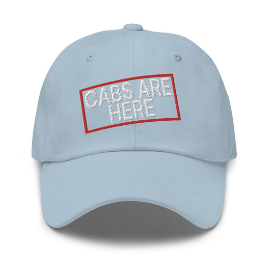 Cabs Are Here Dad Hat - Light Blue