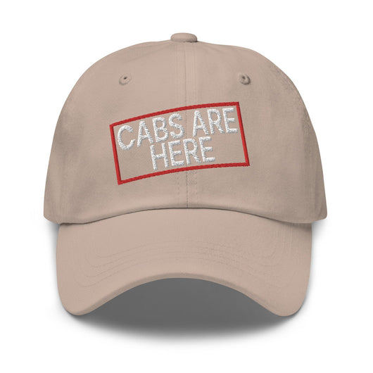 Cabs Are Here Dad Hat - Stone