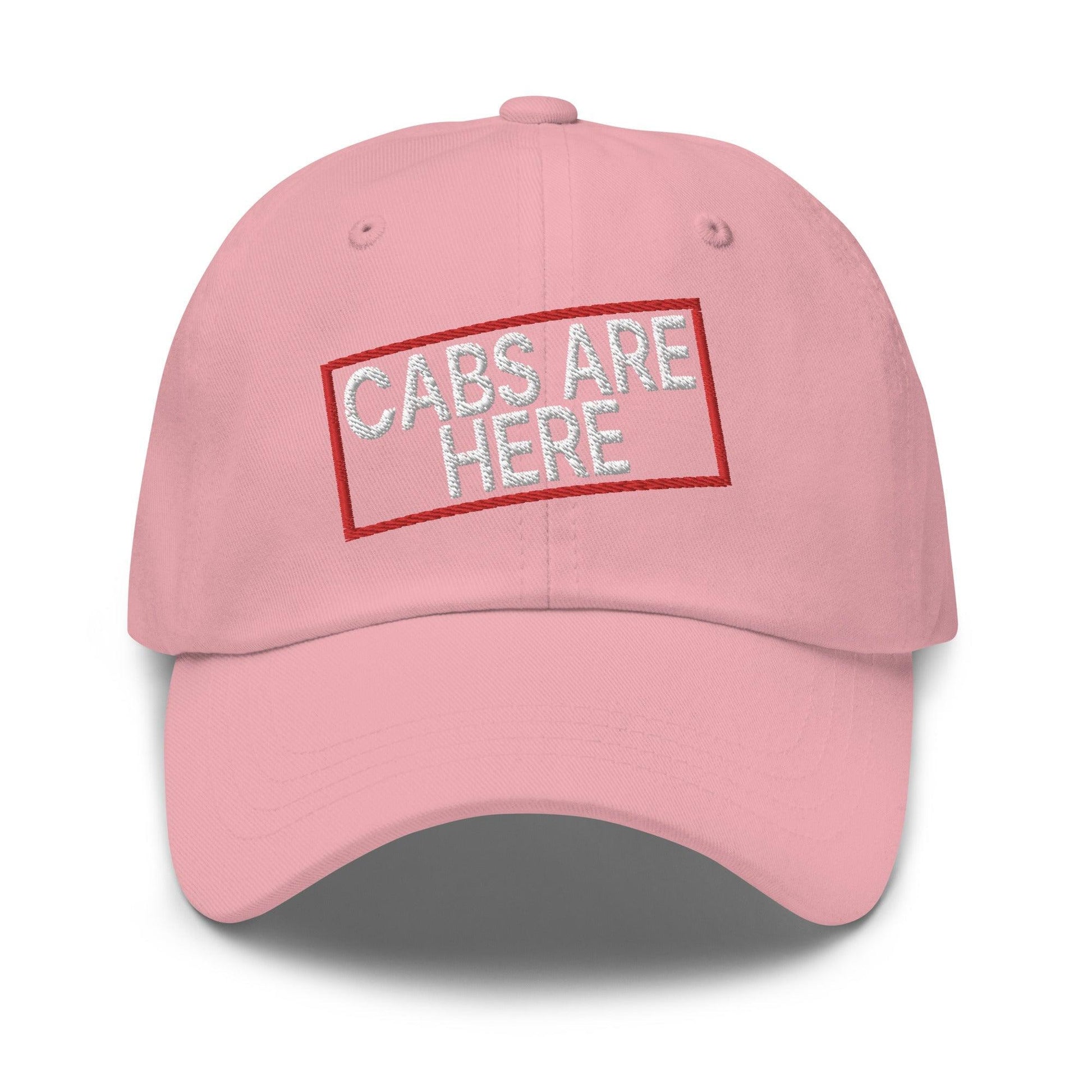 Cabs Are Here Dad Hat - Pink