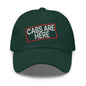 Cabs Are Here Dad Hat - Spruce