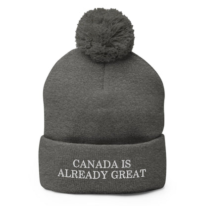 Canada is Already Great Embroidered Knit Pom Beanie - Dark Heather Grey
