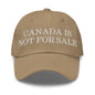 Canada is not for Sale Embroidered Dad Hat - Khaki - Headwear