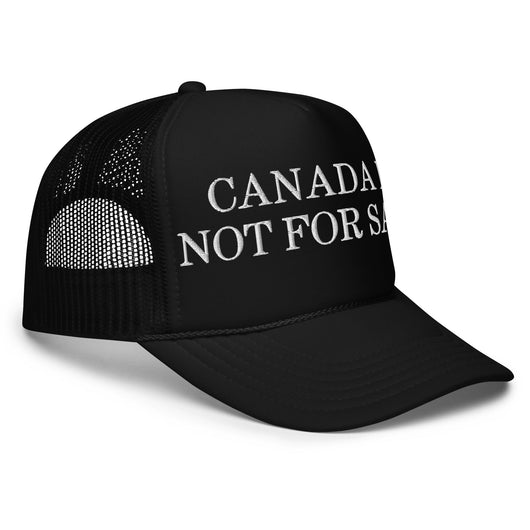 Canada is not for Sale Embroidered Foam Trucker Hat - Headwear