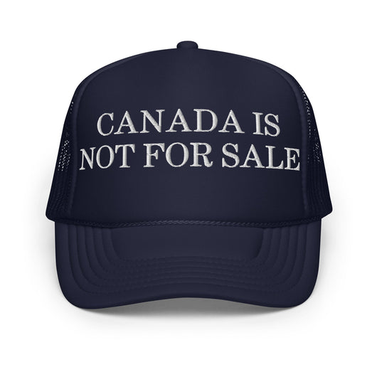 Canada is not for Sale Embroidered Foam Trucker Hat - Navy - Headwear