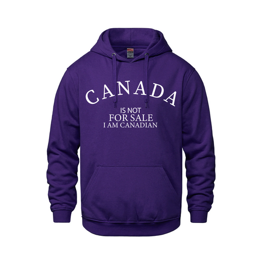 Canada is Not For Sale - I Am Canadian Pullover Hoodie *SALE* - Sweatshirts & Hoodies