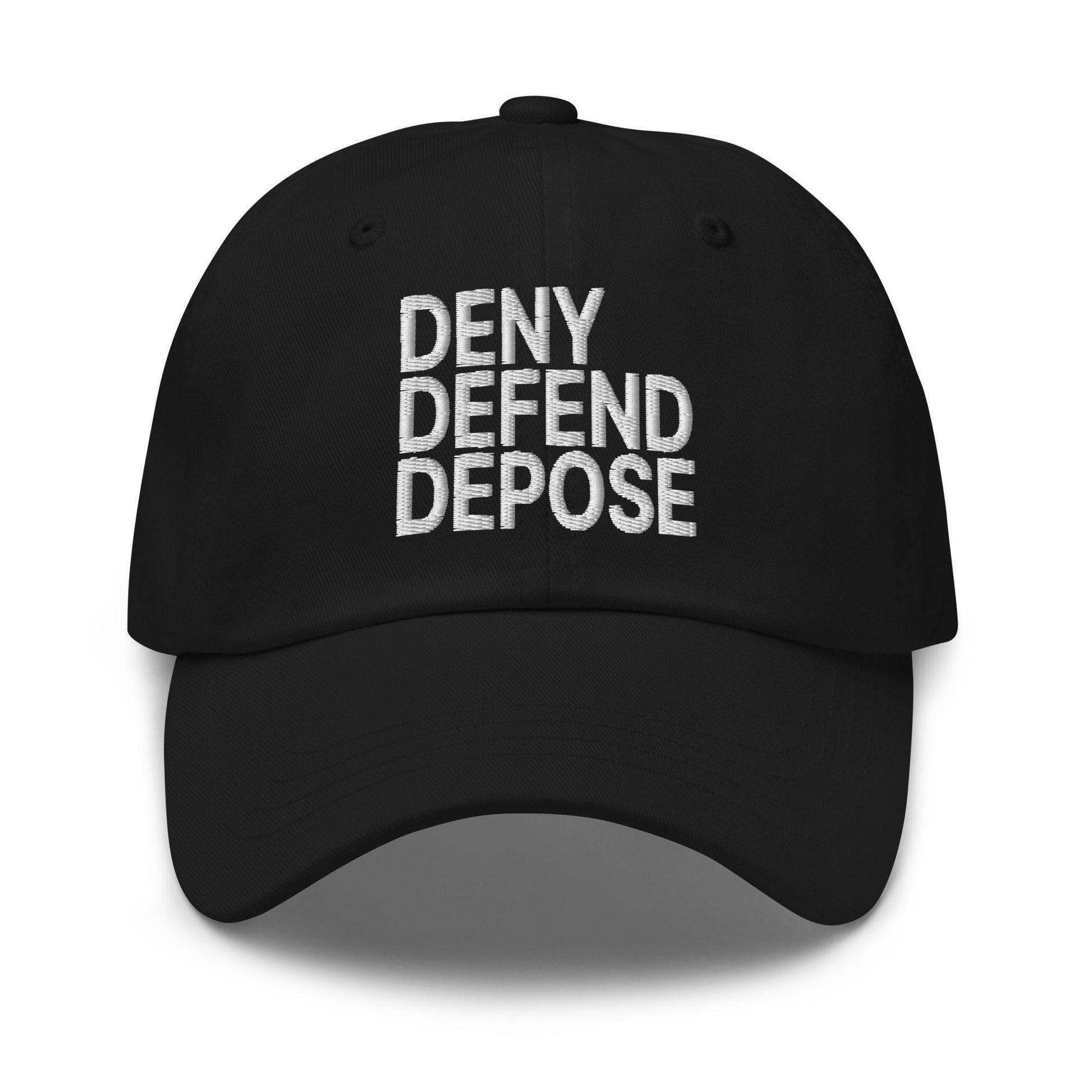 Deny Defend Depose Embroidered Dad Hat - Black