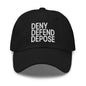 Deny Defend Depose Embroidered Dad Hat - Black
