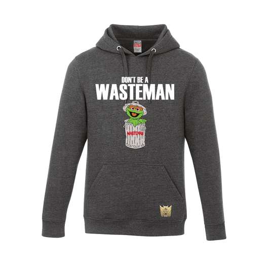 Don't Be A Wasteman Pullover Hoodie
