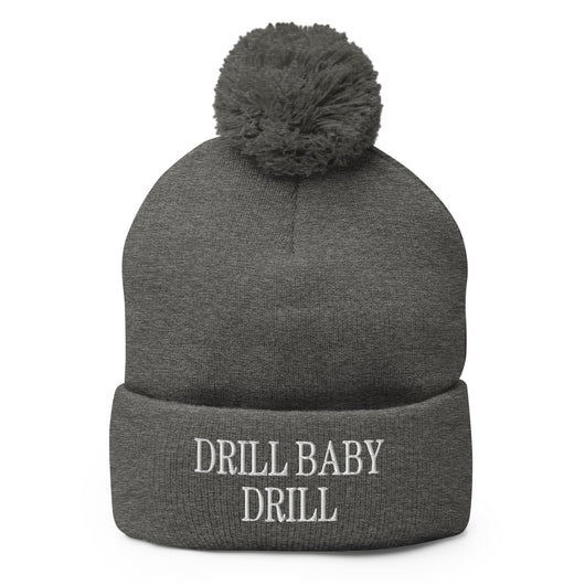 Drill Baby Drill Embroidered Knit Pom Pom Beanie - Dark Heather Grey