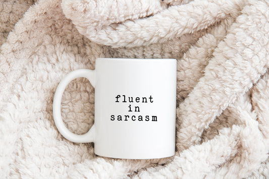 Fluent in Sarcasm Mug