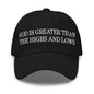 God is Greater than the Highs and Lows Embroidered Dad Hat - Black