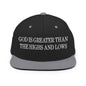 God is Greater than the Highs and Lows Embroidered Flat Bill Brim Snapback Hat - Black/ Silver