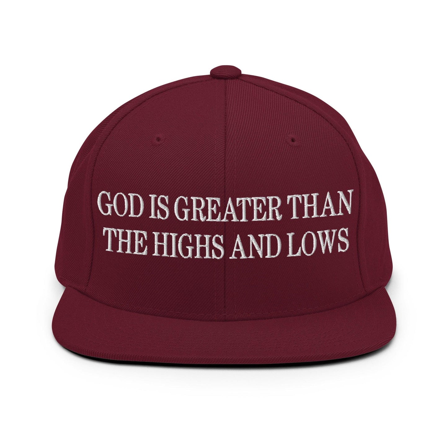 God is Greater than the Highs and Lows Embroidered Flat Bill Brim Snapback Hat - Maroon