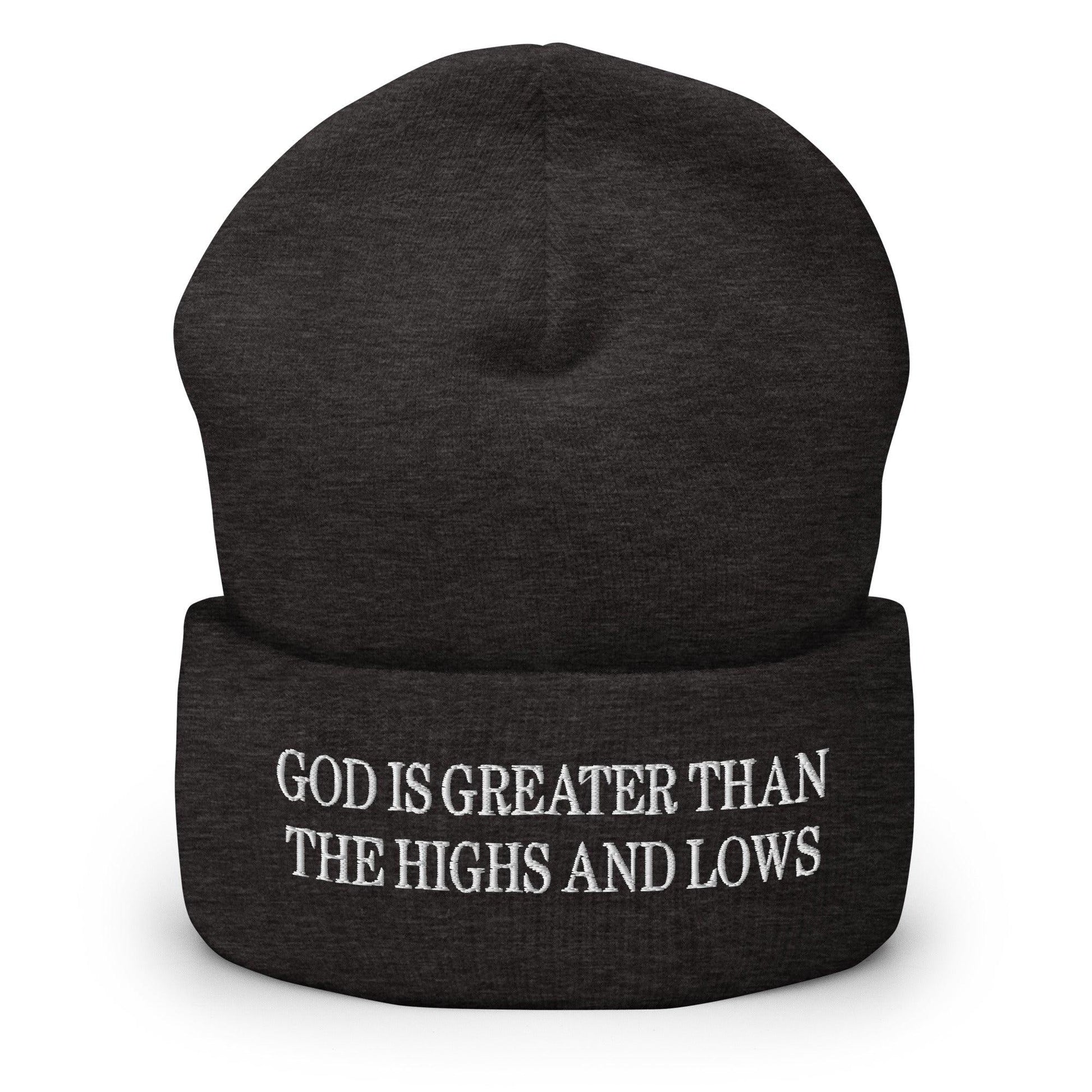 God is Greater than the Highs and Lows Embroidered Knit Cuffed Beanie - Dark Grey