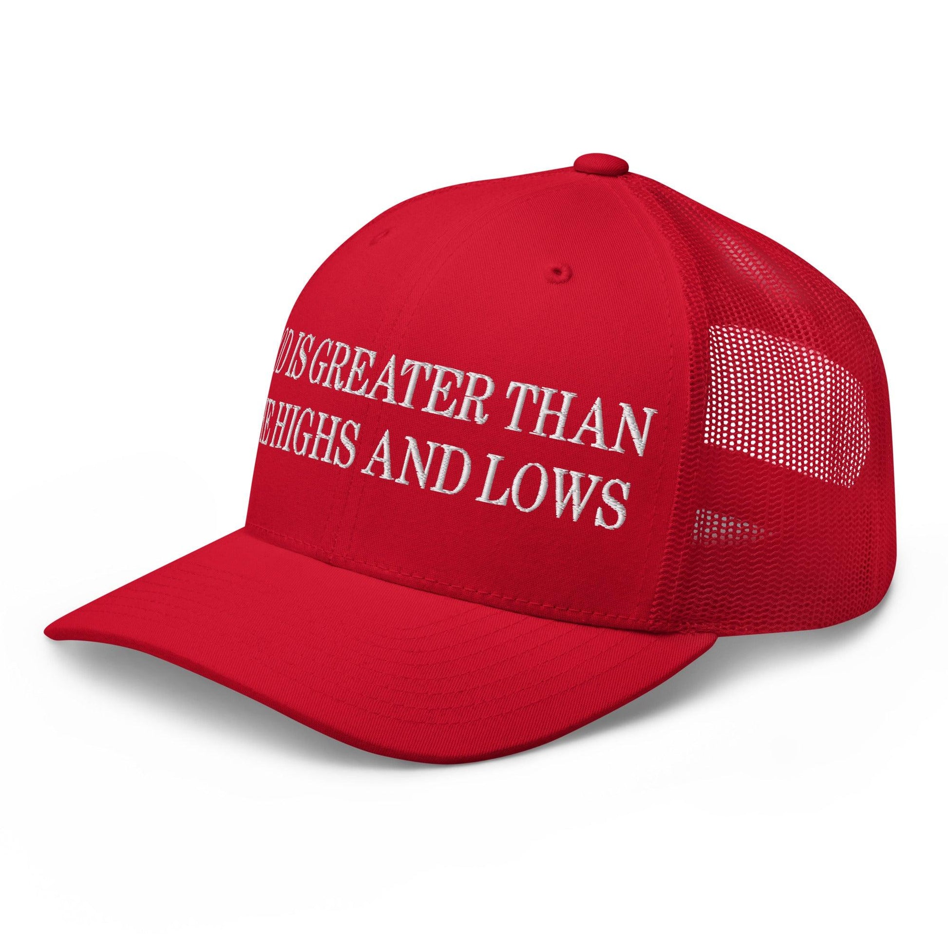 God is Greater than the Highs and Lows Embroidered Mesh Trucker Hat