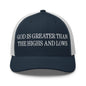 God is Greater than the Highs and Lows Embroidered Mesh Trucker Hat - Navy/ White