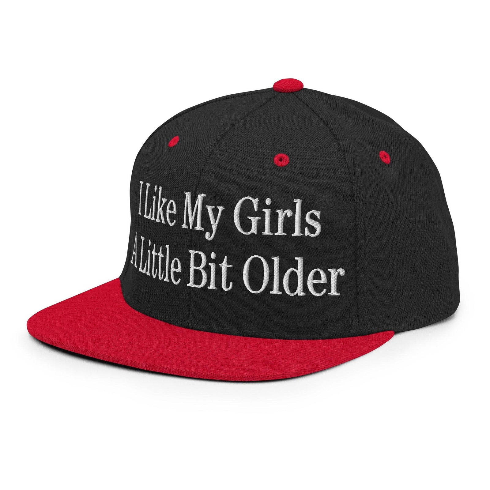 I Like My Girls a Little Bit Older Embroidered Flat Bill Brim Snapback Hat