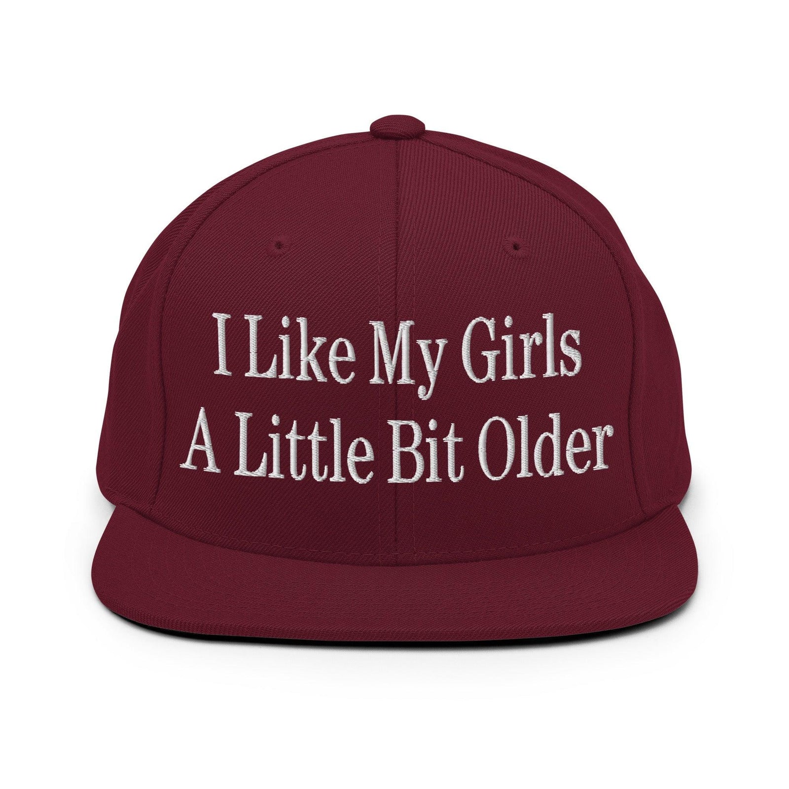 I Like My Girls a Little Bit Older Embroidered Flat Bill Brim Snapback Hat - Maroon