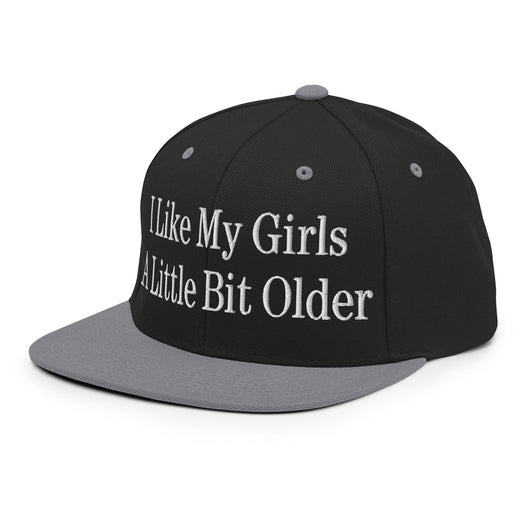 I Like My Girls a Little Bit Older Embroidered Flat Bill Brim Snapback Hat