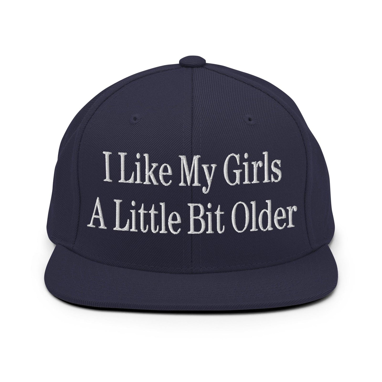 I Like My Girls a Little Bit Older Embroidered Flat Bill Brim Snapback Hat - Navy