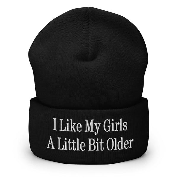 I Like My Girls a Little Bit Older Embroidered Knit Cuffed Beanie - Black