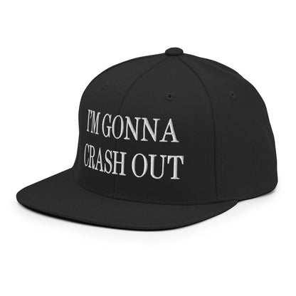I’m Gonna Crash Out Embroidered Flat Bill Brim Snapback Hat
