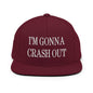 I’m Gonna Crash Out Embroidered Flat Bill Brim Snapback Hat - Maroon