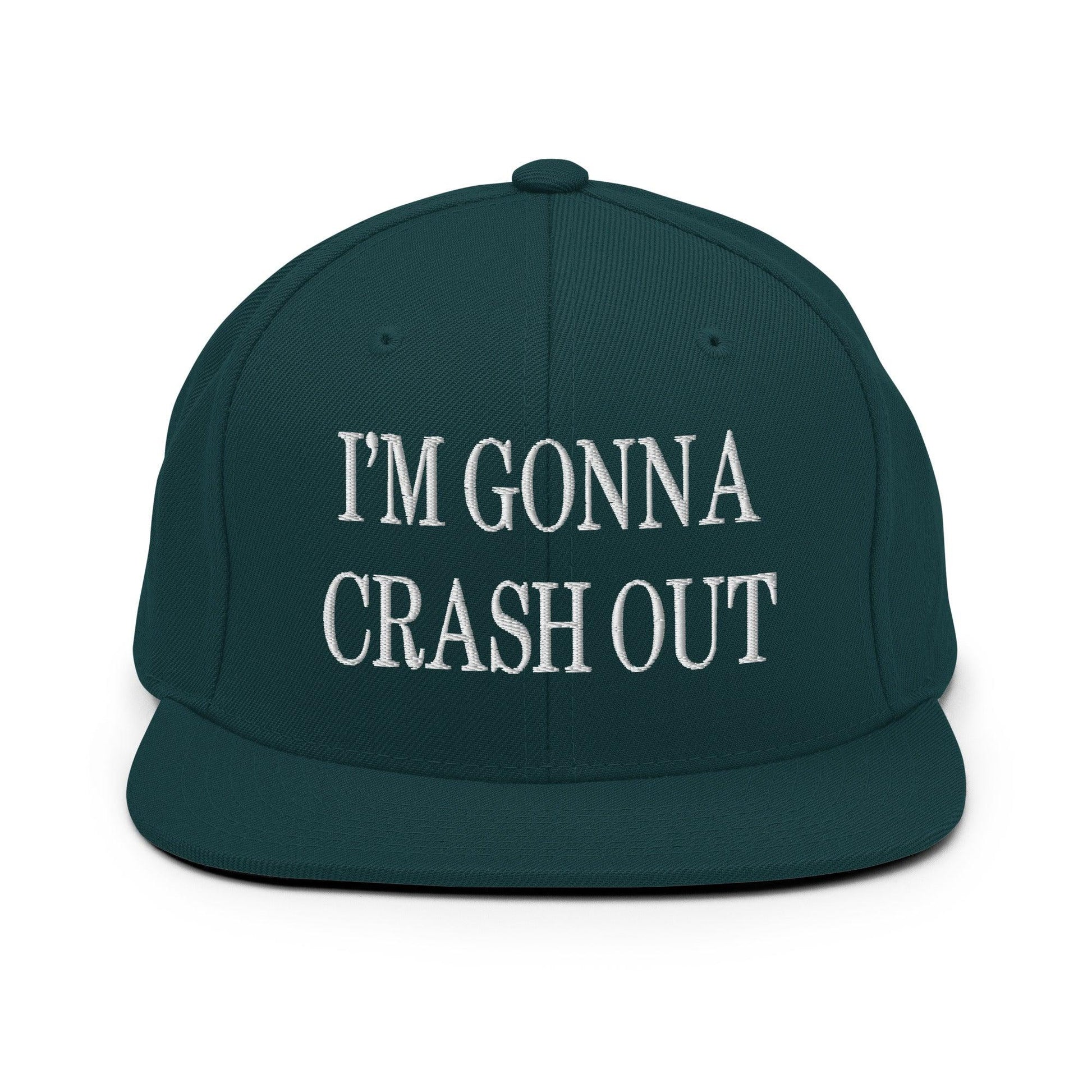 I’m Gonna Crash Out Embroidered Flat Bill Brim Snapback Hat - Spruce